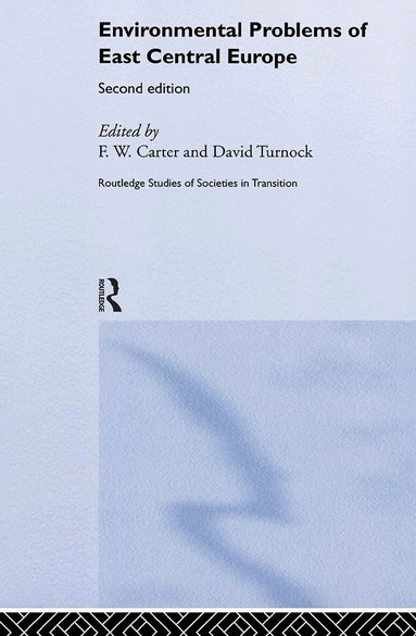 Frank Carter, David Turnock - Environmental Problems in East-Central Europe, Inbunden