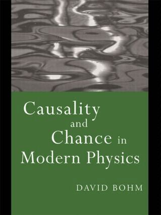 David Bohm - Causality and Chance in Modern Physics, Häftad