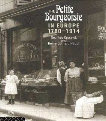 The Petite Bourgeoisie in Europe, 1780-1914 1