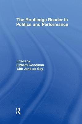 bokomslag The Routledge Reader in Politics and Performance