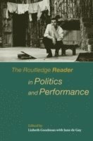 bokomslag The Routledge Reader in Politics and Performance