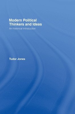 Tudor Jones, UK) Jones, Tudor (Coventry University - Modern Political Thinkers and Ideas, Inbunden