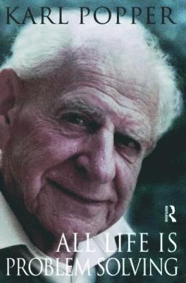 Karl Popper - All Life is Problem Solving, Inbunden