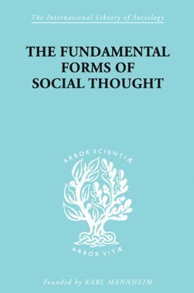 The Fundamental Forms of Social Thought 1