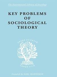 bokomslag Key Problems of Sociological Theory