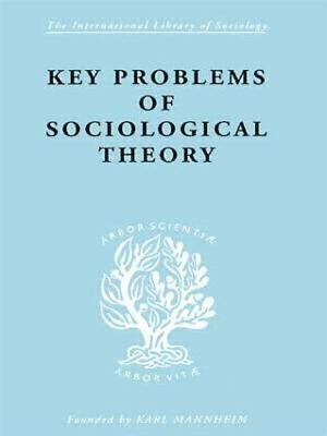 Key Problems of Sociological Theory 1
