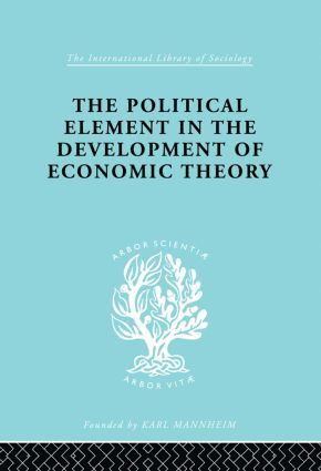 The Political Element in the Development of Economic Theory 1