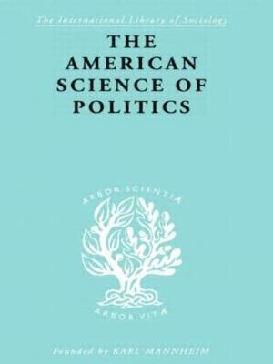 bokomslag The American Science of Politics