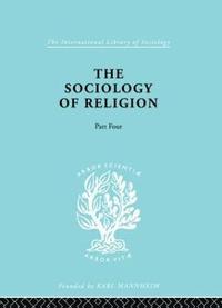 bokomslag The Sociology of Religion Part 4