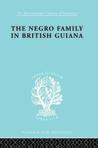 bokomslag The Negro Family in British Guiana