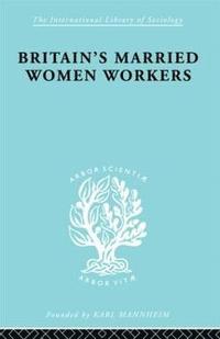 bokomslag Britain's Married Women Workers