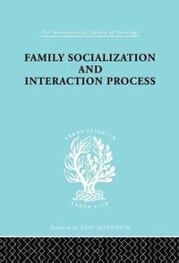 bokomslag Family: Socialization and Interaction Process