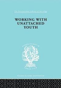 bokomslag Working with Unattached Youth