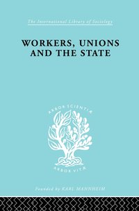 bokomslag Workers, Unions and the State