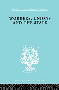 bokomslag Workers, Unions and the State