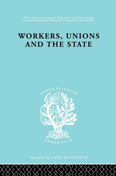 bokomslag Workers, Unions and the State