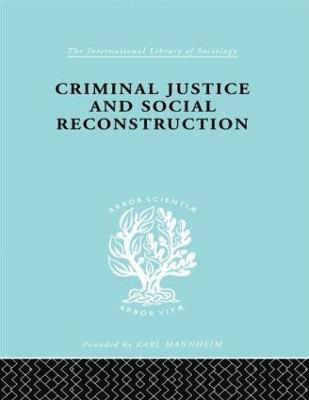 Criminal Justice and Social Reconstruction 1