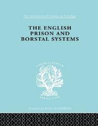 bokomslag The English Prison and Borstal Systems