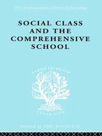 bokomslag Social Class and the Comprehensive School