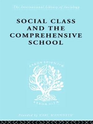 Social Class and the Comprehensive School 1