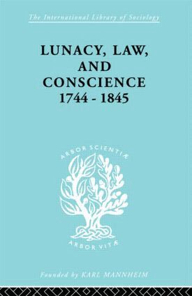 Kathleen Jones - Lunacy, Law and Conscience, 1744-1845, Inbunden