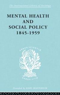 bokomslag Mental Health and Social Policy, 1845-1959