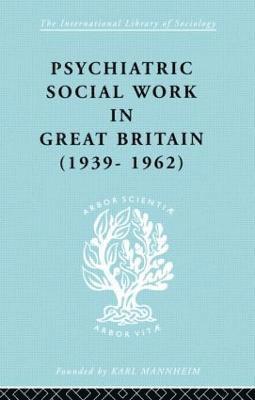 bokomslag Psychiatric Social Work in Great Britain (1939-1962)