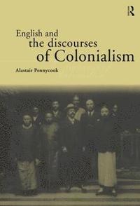 bokomslag English and the Discourses of Colonialism