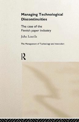 Juha Laurila - Managing Technological Discontinuities, Inbunden