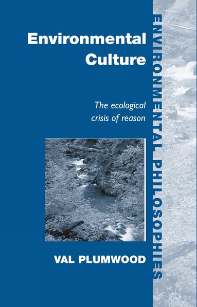 Val Plumwood - Environmental Culture, Inbunden