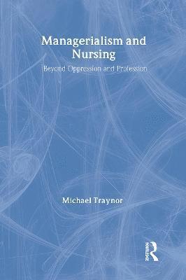 bokomslag Managerialism and Nursing