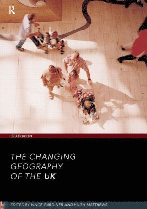 Changing Geography of the UK 3rd Edition 1