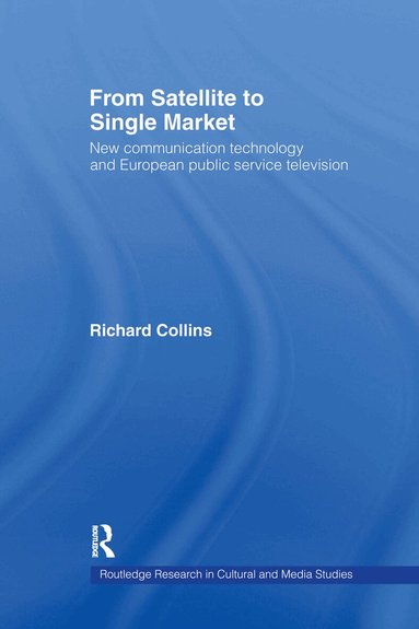 Richard Collins - From Satellite to Single Market, Inbunden