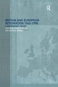 bokomslag Britain and European Integration, 1945 - 1998