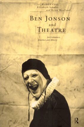 Richard Cave, Elizabeth Schafer, Brian Woolland - Ben Jonson and Theatre, Häftad