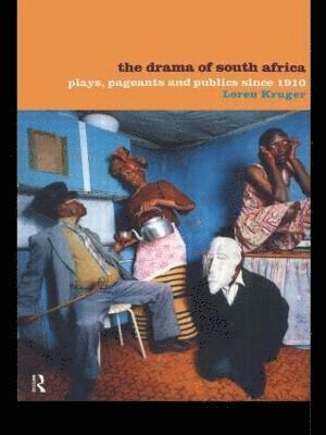 Loren Kruger - Drama of South Africa, Inbunden