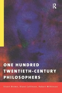bokomslag One Hundred Twentieth-Century Philosophers