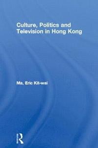 bokomslag Culture, Politics and Television in Hong Kong