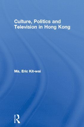 bokomslag Culture, Politics and Television in Hong Kong