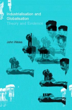 John Weiss - Industrialization and Globalization, Inbunden