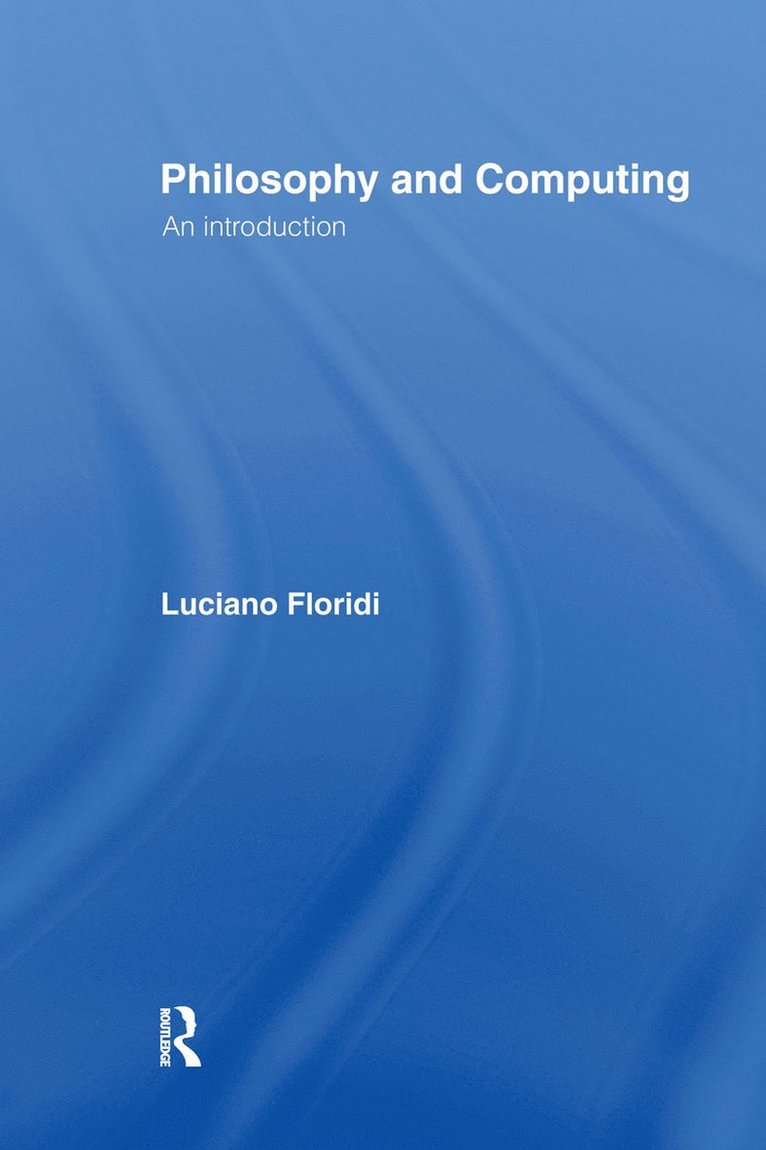 Luciano Floridi - Philosophy and Computing, Inbunden