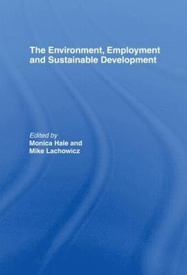 bokomslag The Environment, Employment and Sustainable Development