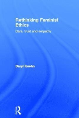 Rethinking Feminist Ethics 1