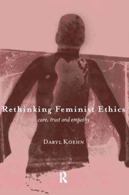 Rethinking Feminist Ethics 1