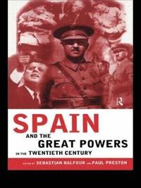 bokomslag Spain and the Great Powers in the Twentieth Century