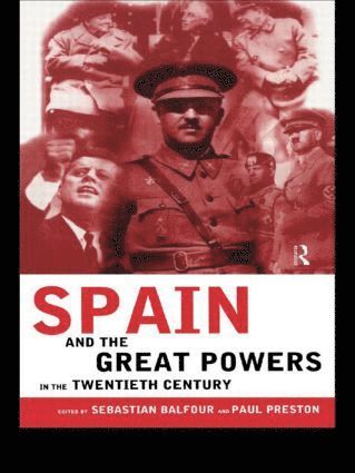 Sebastian Balfour, Paul Preston, Professor Paul Preston - Spain and the Great Powers in the Twentieth Century, Häftad