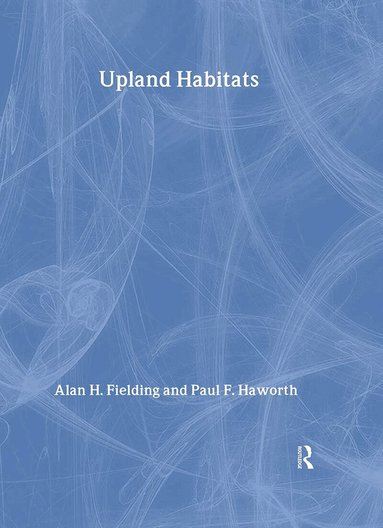 Alan F. Fielding, Paul F. Haworth - Upland Habitats, Inbunden