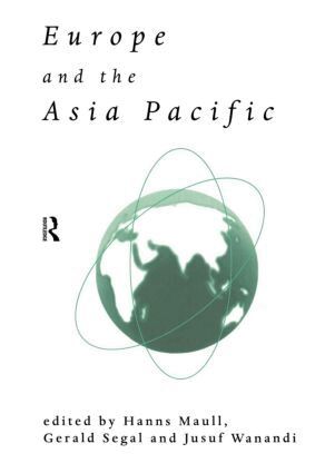 Hanns Maull, Gerald Segal, Jusuf Wanandi - Europe and the Asia-Pacific, Häftad