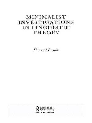 Minimalist Investigations in Linguistic Theory 1