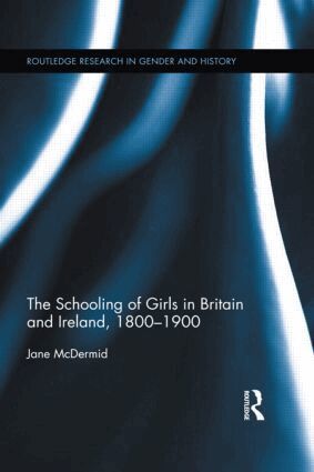 Jane McDermid - Schooling of Girls in Britain and Ireland, 1800- 1900, Inbunden